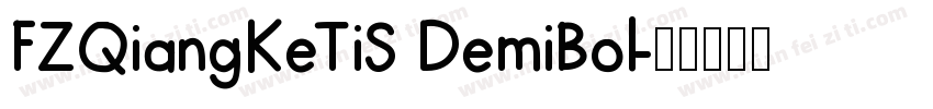 FZQiangKeTiS DemiBol字体转换